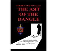 SECRET KGB MANUAL: THE ART OF THE DANGLE