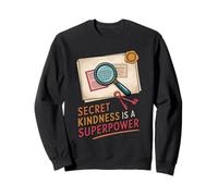 Secret Kindness Is A Superpower Funny Positive Agent Sweatshirt
