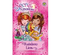 Secret Kingdom: Rainbow Lion : Book 22
