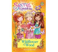 Secret Kingdom: Wildflower Wood : Book 13