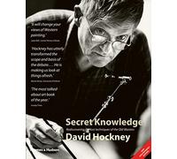 Secret Knowledge: Rediscovering the lost techniques of the Old Masters