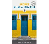 Secret Kuala Lumpur Guide: A guide to 150 unusual and unfamiliar places in Kuala Lumpur (Secret Guides) (Jonglez Secret Guides)