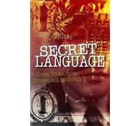 Secret Language: Codes, Tricks, Spies, Thieves, and Symbols