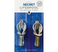 Secret Liverpool Guide: A guide to the unusual and unfamiliar (Secret Guides) (Jonglez Secret Guides)