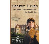 Secret Lives: Two women. Two generations. One War: 2 (Ripples Through Time)