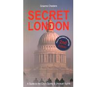 SECRET LONDON: Guide to the City's Quirk & Unusual Sights (2nd New edition)
