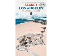 Secret Los Angeles (Secret Guides): An Unusual Guide: A guide to the unusual and unfamiliar (Jonglez Secret Guides)