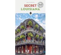 Secret Louisiana Guide: A guide to the unusual and unfamiliar (Secret Guides) (Jonglez Secret Guides)