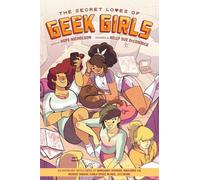 Secret Loves of Geek Girls, The: Expanded Edition