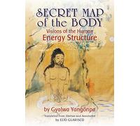 Secret Map of the Body: Visions of the Human Energy Structure