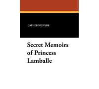Secret Memoirs of Princess Lamballe
