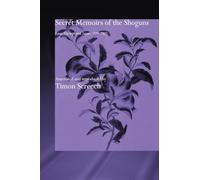 Secret Memoirs of the Shoguns: Isaac Titsingh and Japan, 1779-1822