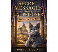 Secret Messages From A Cat Prisoner: The Emperor Gets A House