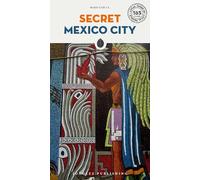 Secret Mexico City: 1 (Secret Guides)