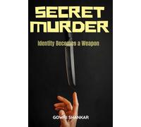 Secret Murder: Identity Becomes a Weapon (Detective Vikram Investigations & Mind Mastery books)