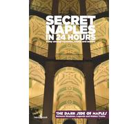 Secret Naples in 24 Hours: The Dark Side of Naples - Between Shadows, Legends and Hidden Truths: 2 (Tourists for Fun)
