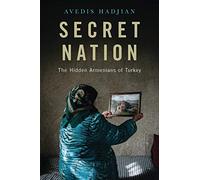 Secret Nation: The Hidden Armenians of Turkey: 0