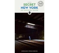 Secret New York Guide: A guide to the unusual and unfamiliar (2nd edition)