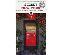Secret New York - Hidden Bars and Restaurants: A guide to the unusual and unfamiliar (2nd edition)