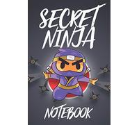Secret Ninja: Notebook / Journal To Write In 6" x 9"