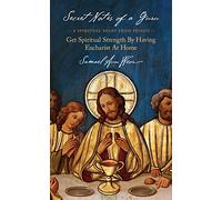 Secret Notes of a Guru: A Spiritual Diary from Prison: Get Spiritual Strength by Having Eucharist at Home