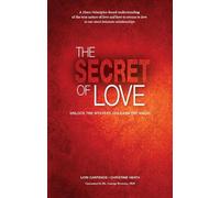 Secret of Love, The: Unlock the Mystery and Unleash the Magic