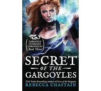 Secret of the Gargoyles: Volume 3 (Gargoyle Guardian Chronicles)
