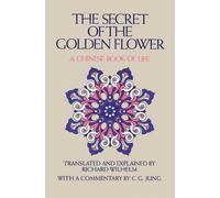 Secret of the Golden Flower: A Chinese Book of Life by Richard Wilhelm (English)