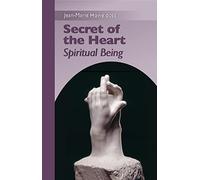 Secret of the Heart: Spiritual Being: 2 (Monastic Wisdom Series, 2)