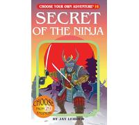 Secret of the Ninja: 016 (Choose Your Own Adventure)