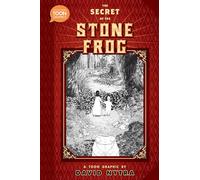 Secret of the Stone Frog HC: A Toon Graphic (Toon Books)