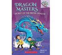 Secret of the Water Dragon: A Branches Book (Dragon Masters #3): Volume 3