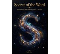 Secret of the Word: Unlocking the Power of the Letter S