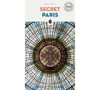 Secret Paris - an unusual travel guide (Secret Guides)