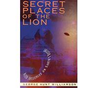 Secret Places of the Lion: Alien Influences on Earth's Destiny