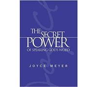 SECRET POWER OF SPEAKING GOD’S WORD, THE