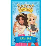 Secret Princesses: Kitten Wish : Book 7