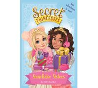 Secret Princesses: Snowflake Sisters : Two adventures in one! Special