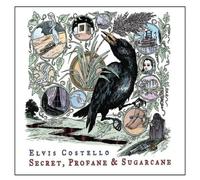 Secret, Profane and Sugarcane by Elvis Costello (2009-08-03)