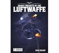 Secret Projects of the Luftwaffe Vol7