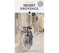 Secret Provence Guide: A guide to the unusual and unfamiliar (2nd edition)