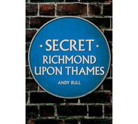 Secret Richmond upon Thames
