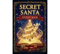 secret Santa advent book: An Advent Calendar of 24 Christmas Stories for the Season - A Heartwarming Journey Through Mystery and Magic