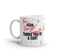 Secret Santa Gift Mug Your Secret Santa Think's You're A C*nt Mug - Funny Rude Work Secret Santa for Under 10 Secret Santa Gifts for Men Funny Gifts Rude Gifts for Men Funny Mug Silly Gifts Mug