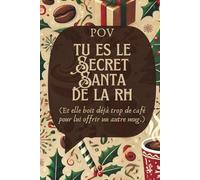 Secret Santa pour RH - Notebook ligné 120 pages avec illustrations de Noël :: POV : tu es le Secret Santa de la RH (Et elle boit déjà trop de café pour lui offrir un autre mug.)