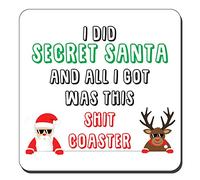 Secret Santa Present Gift Funny Joke Stocking Filler Drinks Coaster Tea Coffee I Did Secret Santa And All I Got Was This Sh*t Coaster