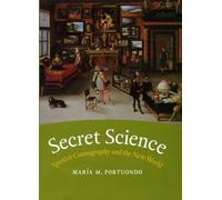 Secret Science - Spanish Cosmography and the New World