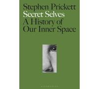Secret Selves : A History of Our Inner Space