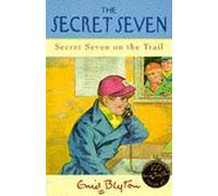 Secret Seven on the Trail (Secret Seven Centenary Editions)