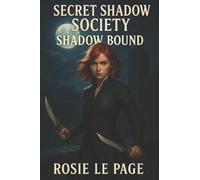 Secret Shadow Society: Shadow Bound: Volume 1